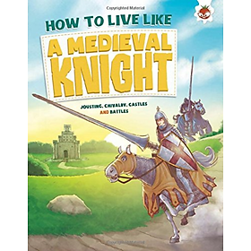 Hình ảnh Sách tiếng Anh - How To Live Like A Medieval Knight