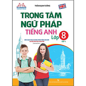 Sách - Trọng tâm ngữ pháp tiếng Anh lớp 8 tập 1(tái bản 01)