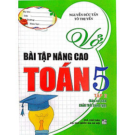 Vở Bài Tập Nâng Cao Toán 5 (Bám Sát SGK Chân Trời Sáng Tạo) (HA)