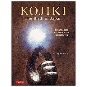 Hình ảnh sách Kojiki: The Birth Of Japan: The Japanese Creation Myth Illustrated