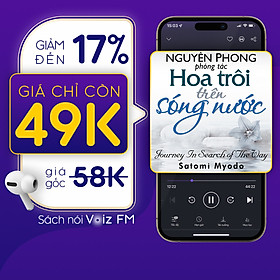 Hình ảnh [Hoa Trôi Trên Sóng Nước] Voiz FM - Voucher nghe Sách Nói 