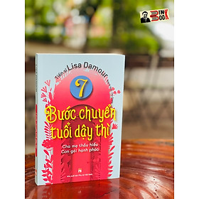 Hình ảnh [Bìa mềm] 7 BƯỚC CHUYỂN TUỔI DẬY THÌ – Lisa Damour - Nhà tâm lí học lâm sàng đại học Case Western Reverse – Thu Giang dịch - NXB Phụ Nữ