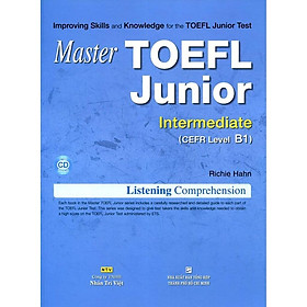 Sách - Master TOEFL Junior Cefr Level Listening Intermediate B1 (Kèm CD) - Nhân Trí Việt