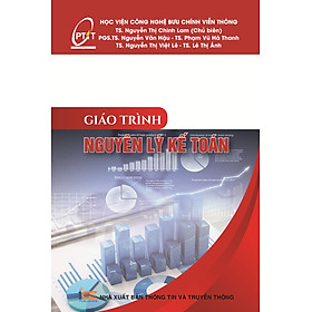 GIÁO TRÌNH NGUYÊN LÝ KẾ TOÁN - Nhà Xuất Bản Thông Tin Và Truyền Thông