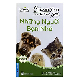 - Chicken Soup For The Pet Lover' Soul 17 - Những Người Bạn Nhỏ - Bản Quyền