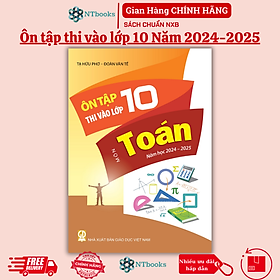 Hình ảnh Sách - Ôn tập thi vào lớp 10 môn Toán năm học 2023- 2024 ( NXB Giáo Dục Việt Nam)