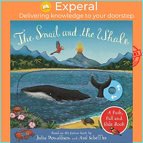 Sách - The Snail and the Whale: A Push, Pull and Slide Book by Julia Donaldson (UK edition, paperback)