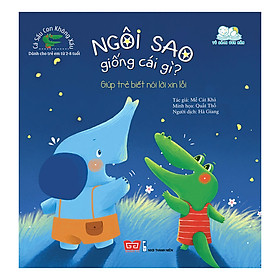 Cá Sấu Con Không Xấu - Ngôi Sao Giống Cái Gì - Giúp Trẻ Biết Nói Lời Xin Lỗi
