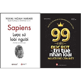 Combo Sapiens: Lược Sử Loài Người + 99 Điều Đúc Rút Từ Trí Tuệ Nhân Loại Người Trẻ Cần Biết