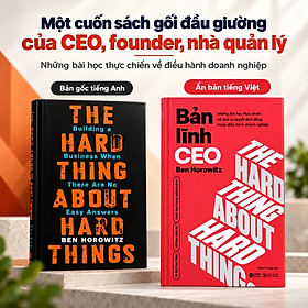 Bản Lĩnh CEO: Những Bài Học Thực Chiến Để Đưa Ra Quyết Định Đúng Trong Điều Hành Doanh Nghiệp - Ben Horowitz - Alpha Books
