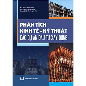 Hình ảnh sách Phân tích kinh tế - kỹ thuật các dự án đầu tư xây dựng