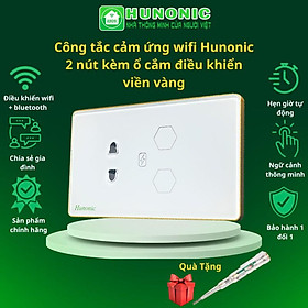 Mua Công Tắc 2 Nút Wifi Kèm Ổ Cắm Hunonic Viền Vàng Bật Tắt Từ Xa Trên Điện Thoại & Ra Lệnh Giọng Nói