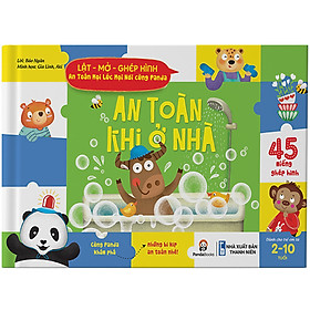 Sách An Toàn Khi Ở Nhà: Lật - Mở - Ghép Hình - An Toàn Mọi Lúc Mọi Nơi Cùng Panda