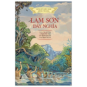 Hình ảnh Lịch Sử Việt Nam Bằng Tranh - Lam Sơn Dấy Nghĩa (Bản Màu) (Tái Bản 2023)