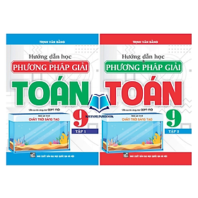 Sách - Combo Hướng dẫn học và phương pháp giải Toán 9 - Tập 1 + 2 (bám sát SGK Chân trời sáng tạo)