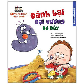 Download sách Hướng Dẫn Kĩ Năng An Toàn Cho Trẻ Em - Phòng Tránh Dịch Bệnh: Đánh Bại Đại Vương Dơ Dáy