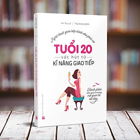 Tuổi 20 - Sức Hút Từ Kỹ Năng Giao Tiếp