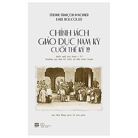 Ảnh bìa Chính sách Giáo dục tại Nam Kỳ cuối thế kỷ 19