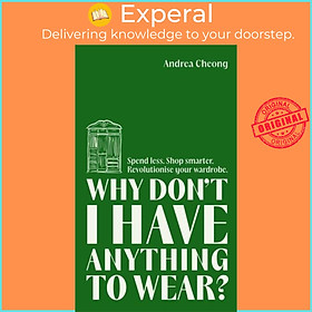 Hình ảnh Sách - Why Don't I Have Anything to Wear? - Spend Less. Shop Smarter. Revolutio by Andrea Cheong (UK edition, hardcover)