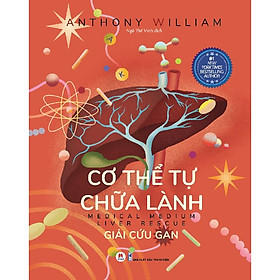 Sách - Cơ thể tự chữa lành - Giải cứu gan. (Quyển 3) - Sách Y Học- Sức Khoẻ - 2H Books