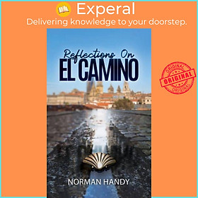 Sách - Reflections On El Camino by Norman Handy (UK edition, paperback)