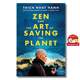 Zen and the Art of Saving the Planet: Harnessing the Power of Mindfulness for a Regenerative World, Personal Growth, and Inner Peace by THÍCH NHẤT HẠNH/Editors' pick Best Nonfiction - HarperOne