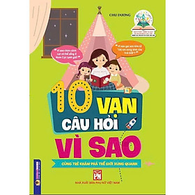 Sách - 10 vạn câu hỏi vì sao cùng trẻ khám phá thế giới xung quanh (HA)