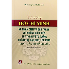 Hình ảnh Tư tưởng Hồ Chí Minh về nhận diện và đấu tranh với những biểu hiện suy thoái về tư tưởng chính trị, đạo đức, lối sống trong cán bộ, đảng viên