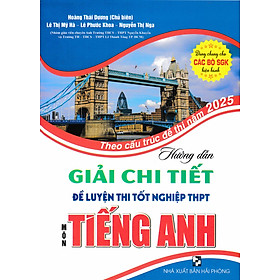 Hướng Dẫn Giải Chi Tiết Đề Luyện Thi Tốt Nghiệp THPT Môn Tiếng Anh (Theo Cấu Trúc Đề Thi Năm 2025) - HA - Hồng Hà