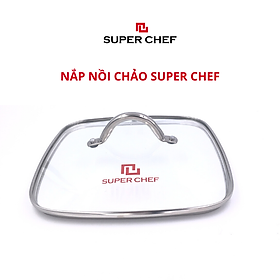 Nắp Kính Cường Lực Super Chef Vành Inox Chảo vuông có 2 size là 20 - 24cm