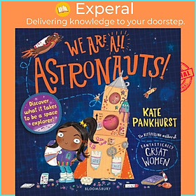 Sách - We Are All Astronauts - Discover what it takes to be a space explorer! by Kate Pankhurst (UK edition, hardcover)