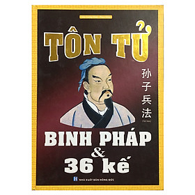Tôn Tử Binh Pháp Và 36 Kế (Tái Bản)