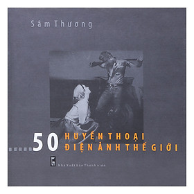 [Download Sách] 50 Huyền Thoại Điện Ảnh Thế Giới