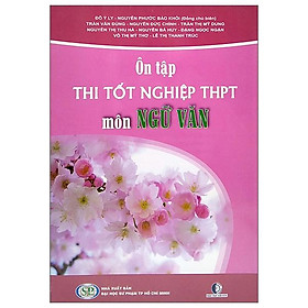 Ôn Tập Thi Tốt Nghiệp THPT - Môn Ngữ Văn