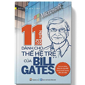 11 Lời Khuyên Dành Cho Thế Hệ Trẻ Của Bill Gates (Tái bản năm 2023)