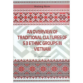 [Download Sách] Tổng Quan Văn Hóa Các Dân Tộc Việt Nam (Tiếng Anh) (Tái Bản 2020)