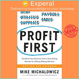 Sách - Profit First: Transform Your Business from a Cash-Eating Monster to a by Mike Michalowicz (US edition, hardcover)