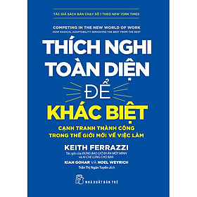 Thích Nghi Toàn Diện Để Khác Biệt - Cạnh Tranh Thành Công Trong Thế Giới Mới Về Việc Làm