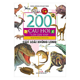 Nơi bán 200 Câu Hỏi & Lời Giải Đáp - Các Loài Khủng Long (Tái Bản) - Giá Từ -1đ