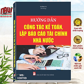 HƯỚNG DẪN CÔNG TÁC KẾ TOÁN, LẬP BÁO CÁO TÀI CHÍNH NHÀ NƯỚC