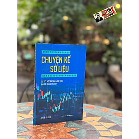 CHUYỆN KỂ VÀ SỐ LIỆU - SỰ KẾT HỢP BẤT BẠI_ Aswath Damodaran_ Bùi Thu Hà , Lâm Hiền Anh dịch _ Nhã Nam _NXB Công Thương - 
