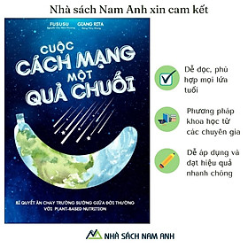 Cuộc Cách Mạng Một Quả Chuối: Bí Quyết Ăn Chay Trường Sướng Giữa Đời Thường Với Plant-based Nutrition - Tác giả Fususu & Giang Rita