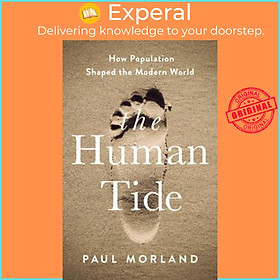 Hình ảnh Sách - The Human Tide : How Population Shaped the Modern World by Paul Morland (US edition, hardcover)