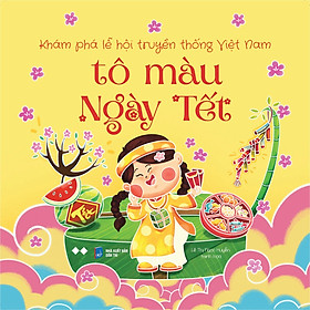 Khám Phá Lễ Hội Truyền Thống Việt Nam: Tô Màu Ngày Tết - Nam Kha