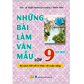Những Bài Làm Văn Mẫu Lớp 9 - Tập 1 ( Kết Nối )