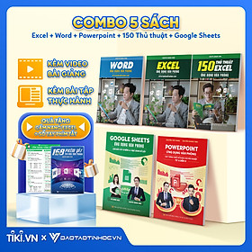 Combo 5 Sách Excel - Word - Power Point - 150TT - Google Sheet ĐÀO TẠO TIN HỌC Ứng Dụng Văn Phòng Kèm Video Hướng Dẫn