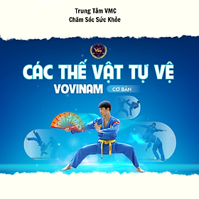 Khóa Học Video Online Các Thế Vật Tự Vệ Vovinam Cơ Bản - Trung Tâm Chăm Sóc Sức Khỏe VMC