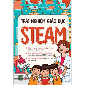 Sách Trải Nghiệm Giáo Dục Steam