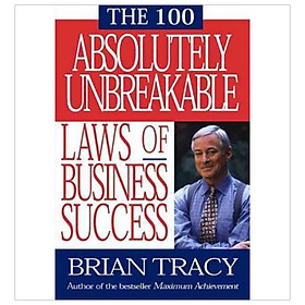 [Download Sách] The 100 Absolutely Unbreakable Laws of Business Success