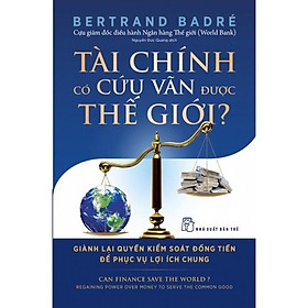 Tài Chính Có Cứu Vãn Được Thế Giới ? - Bản Quyền